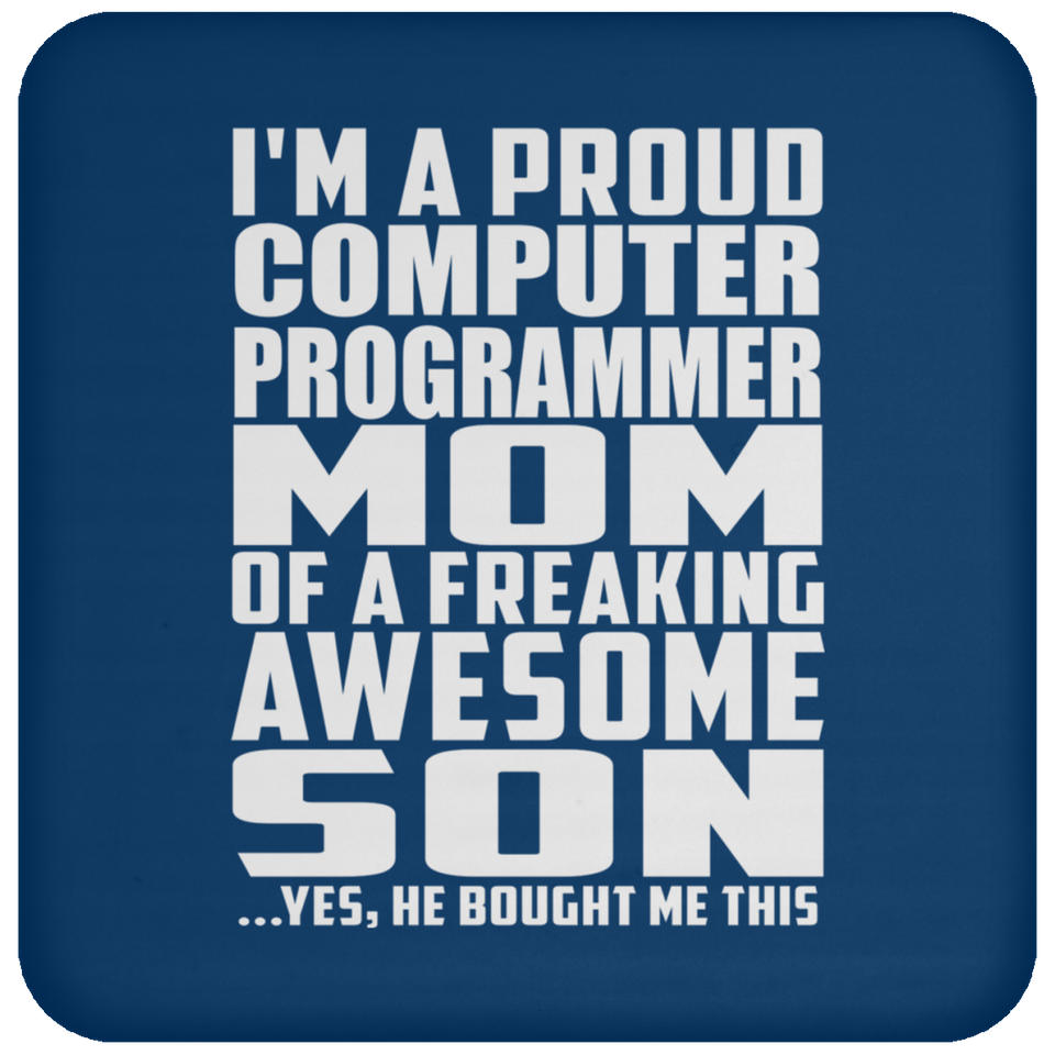 Proud Computer Programmer Mom Of Awesome Son - Drink Coaster