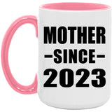 Mother Since 2023 - 15oz Accent Mug Pink