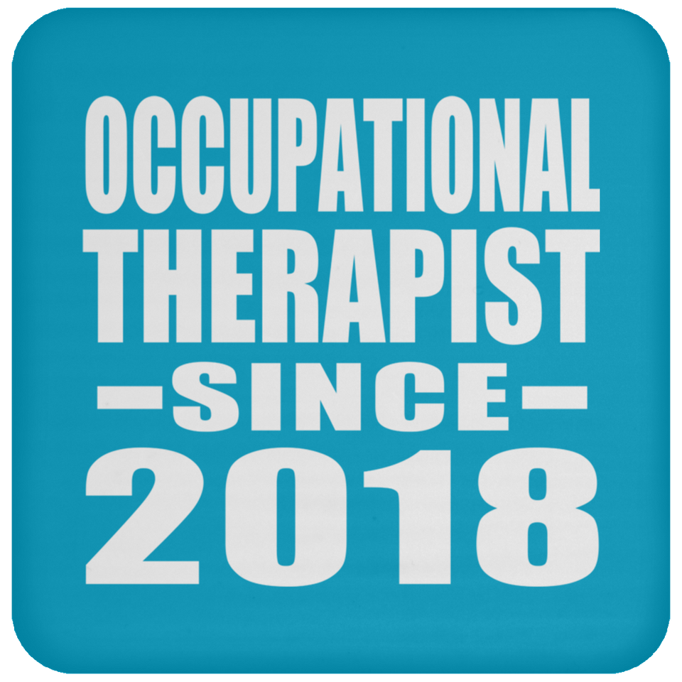 Occupational Therapist Since 2018 - Drink Coaster