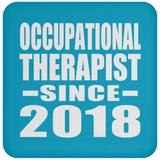 Occupational Therapist Since 2018 - Drink Coaster