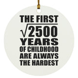 50th Birthday Square Root of 2500 Years of Childhood - Circle Ornament