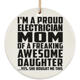 Proud Electrician Mom Of Awesome Daughter - Circle Ornament