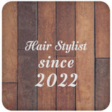 Hair Stylist Since 2022 - Drink Coaster E