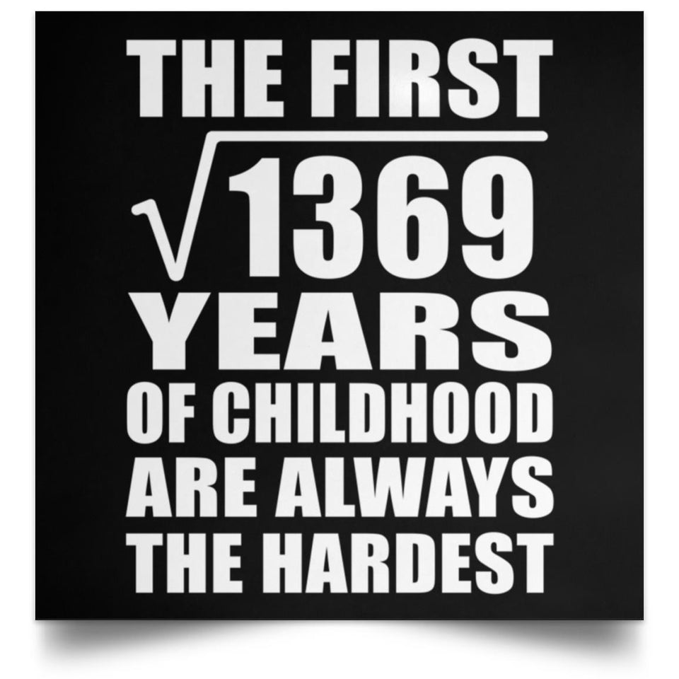 37th Birthday Square Root of 1369 Years of Childhood - Poster Square