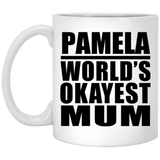 Pamela World's Okayest Mum - 11 Oz Coffee Mug