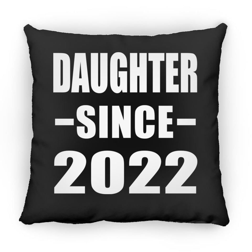 Daughter Since 2022 - Throw Pillow Black