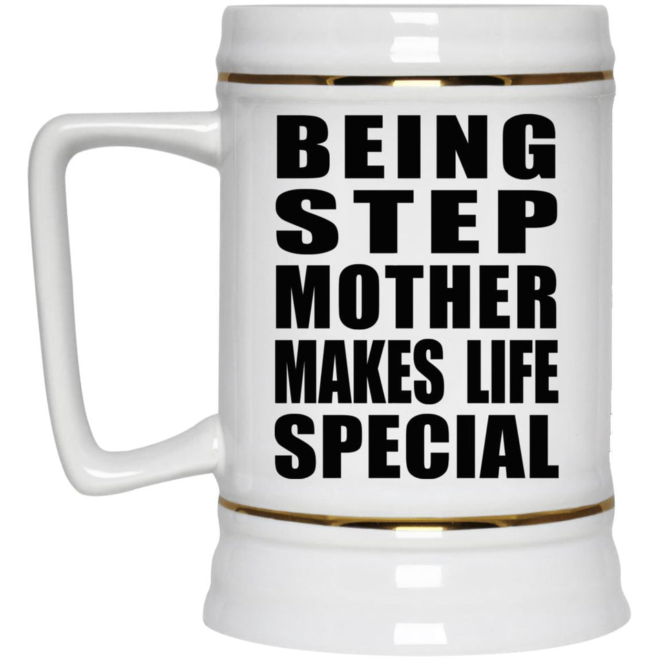 Being Step Mother Makes Life Special - Beer Stein