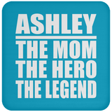 Ashley The Mom The Hero The Legend - Drink Coaster