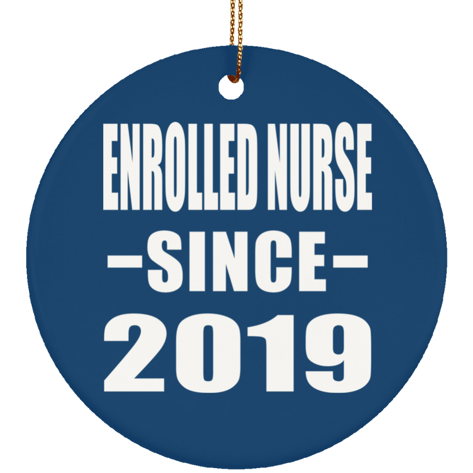 Enrolled Nurse Since 2019 - Circle Ornament