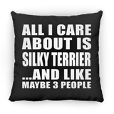 All I Care About Is Silky Terrier - Throw Pillow Black