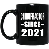 Chiropractor Since 2021 - 11oz Coffee Mug Black