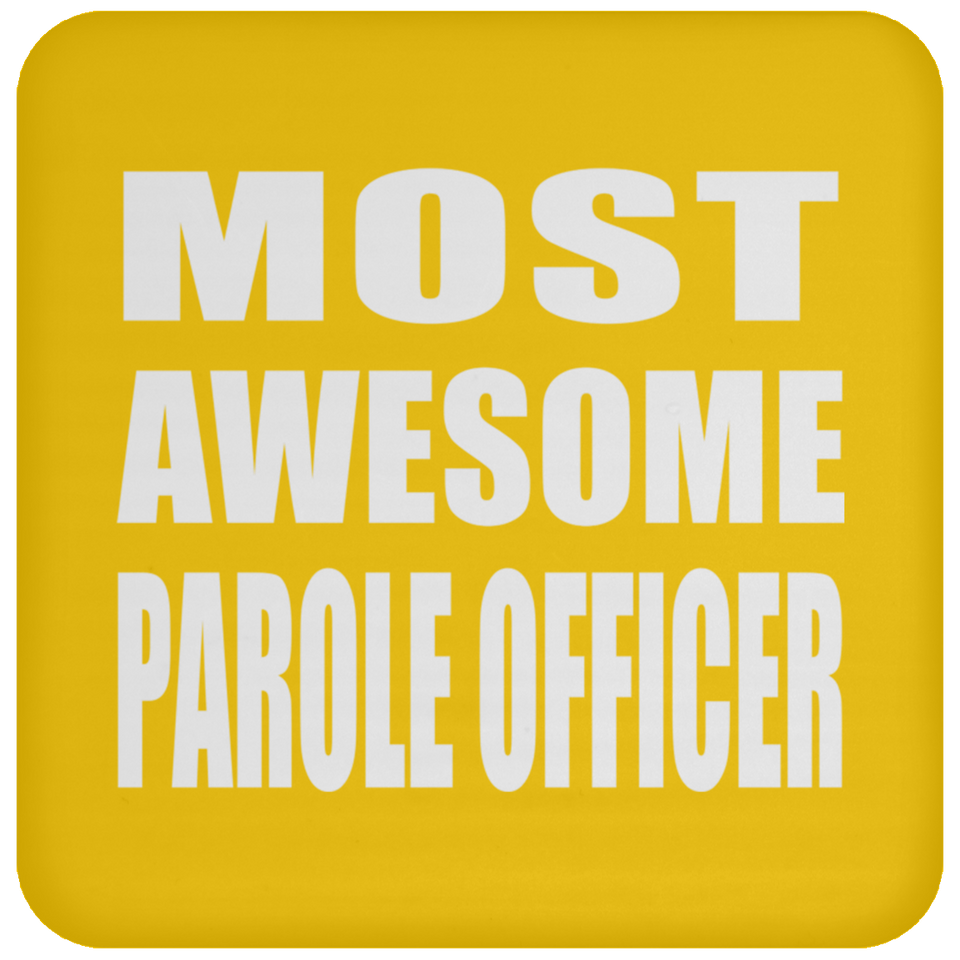 Most Awesome Parole Officer - Drink Coaster