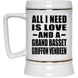 All I Need Is Love And A Grand Basset Griffon Vendeen - Beer Stein