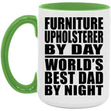 Furniture Upholsterer By Day World's Best Dad By Night - 15oz Accent Mug Green