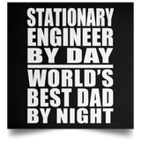 Stationary Engineer By Day World's Best Dad By Night - Poster Square