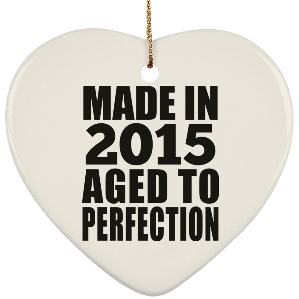 9th Birthday Made In 2015 Aged to Perfection - Heart Ornament