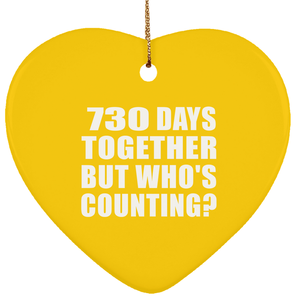 2nd Anniversary 730 Days Together But Who's Counting - Heart Ornament