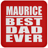 Maurice Best Dad Ever - Drink Coaster