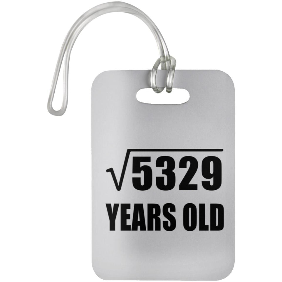 73rd Birthday Square Root of 5329 Years Old - Luggage Bag Tag