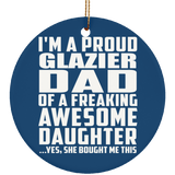 Proud Glazier Dad Of Awesome Daughter - Circle Ornament