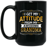 I Get My Attitude From My Awesome Grandma - 15 Oz Coffee Mug Black