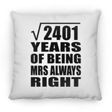 49th Anniversary Square Root of 2401 Years Mrs Always Right - Throw Pillow