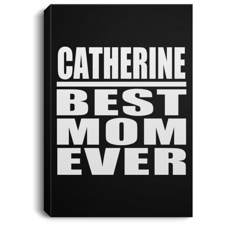 Catherine Best Mom Ever - Canvas Portrait