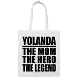 Yolanda The Mom The Hero The Legend - Tote Bag White