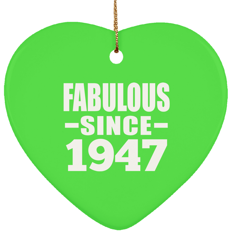 77th Birthday Fabulous Since 1947 - Heart Ornament