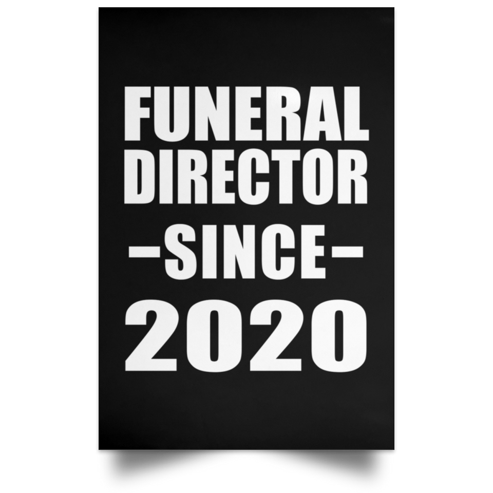 Funeral Director Since 2020 - Poster Portrait