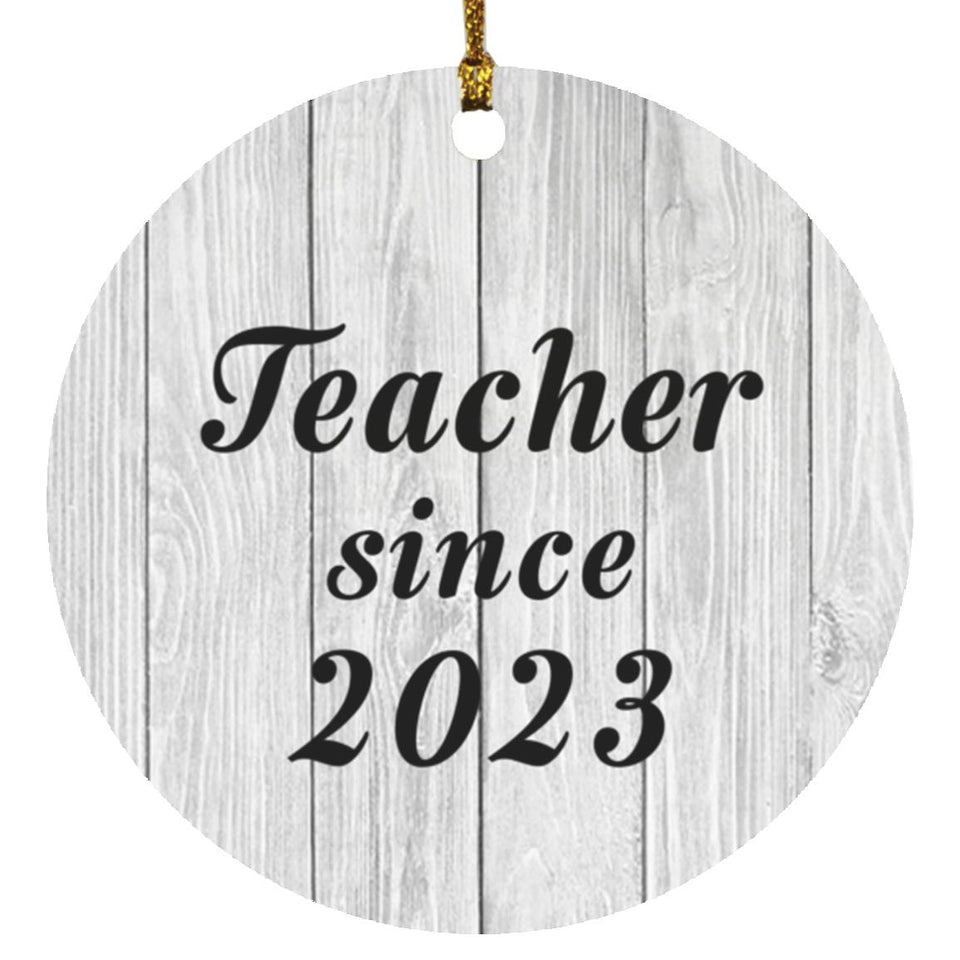 Teacher Since 2023 - Circle Ornament F