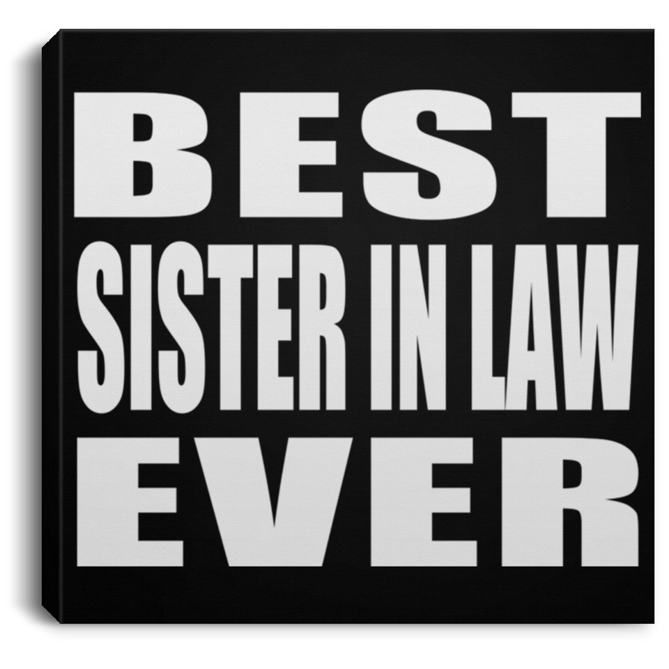 Best Sister In Law Ever - Canvas Square