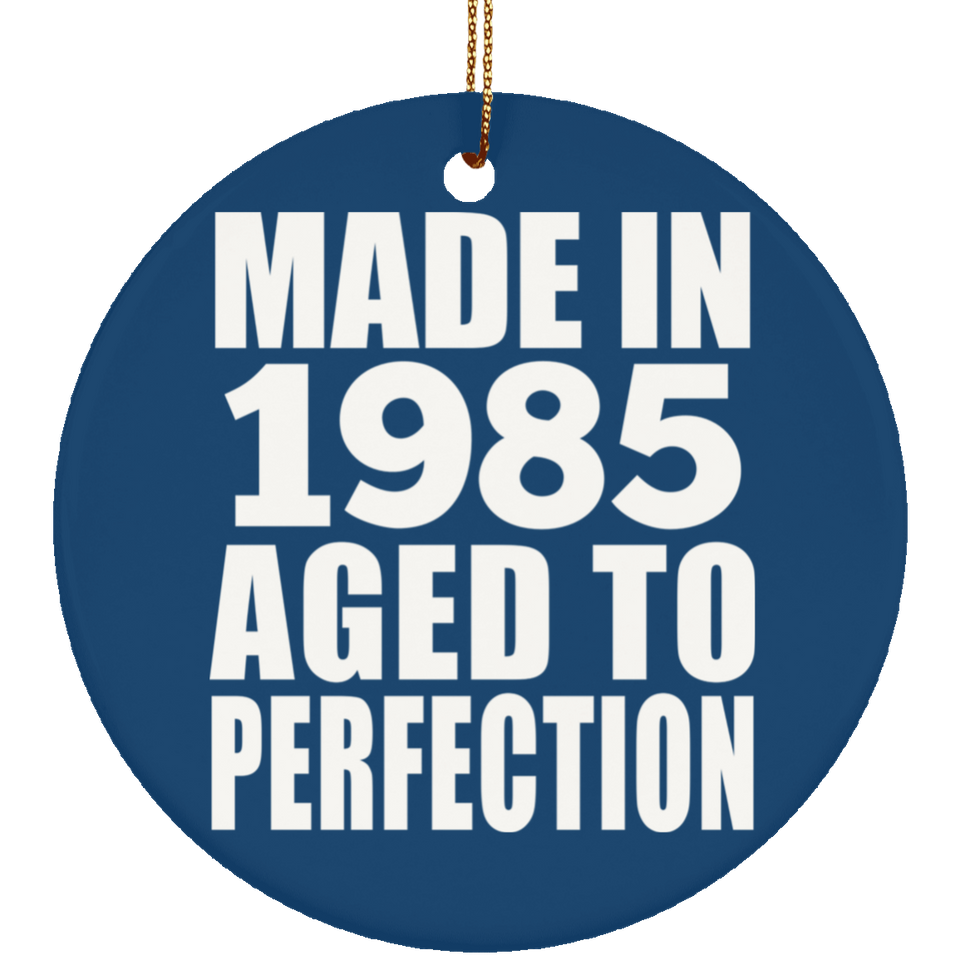 39th Birthday Made In 1985 Aged to Perfection - Circle Ornament