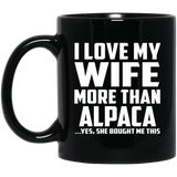 I Love My Wife More Than Alpaca - 11 Oz Coffee Mug Black