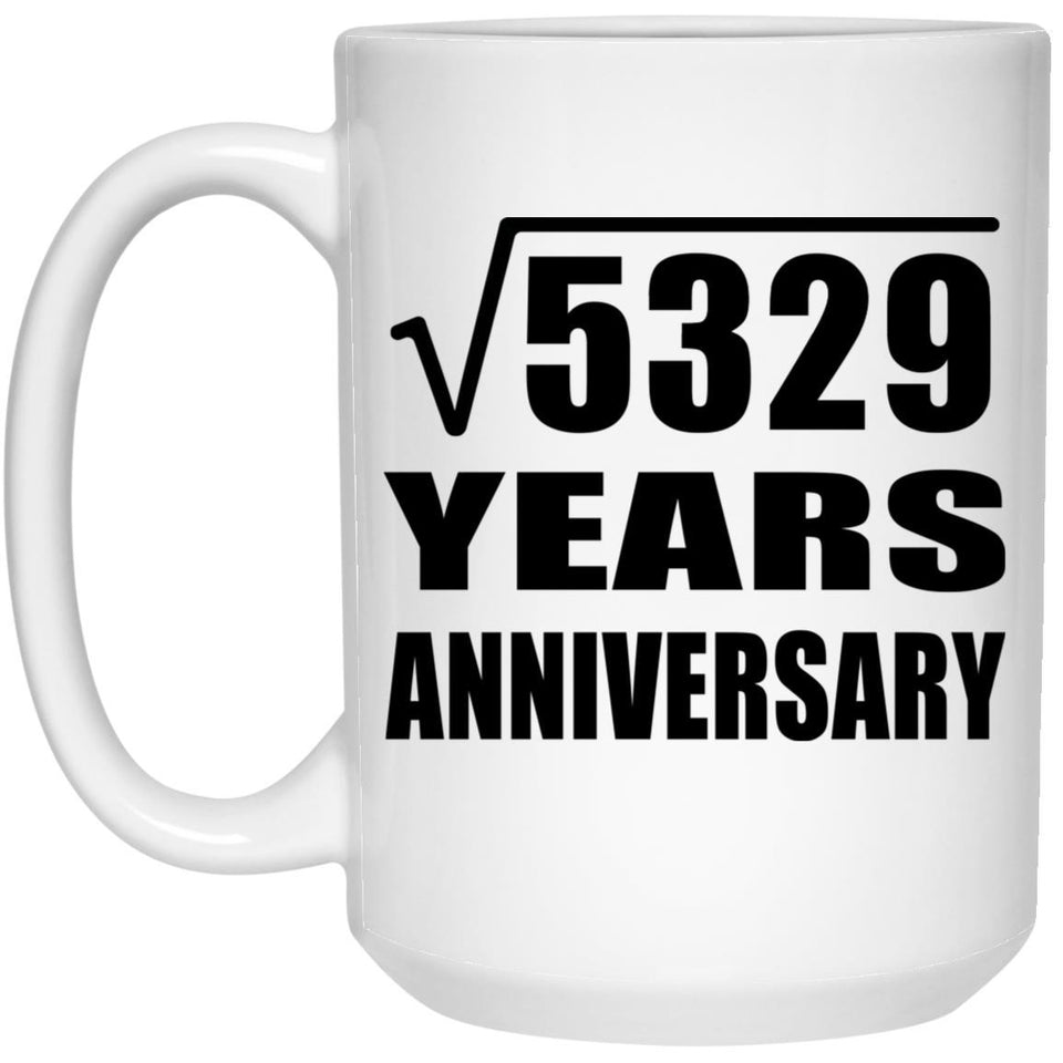 73rd Anniversary Square Root of 5329 Years Anniversary - 15oz Coffee Mug