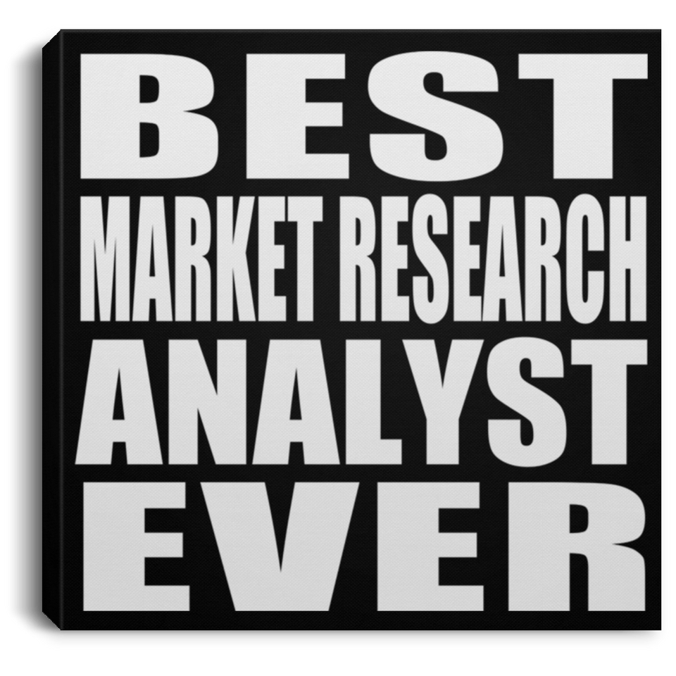 Best Market Research Analyst Ever - Canvas Square