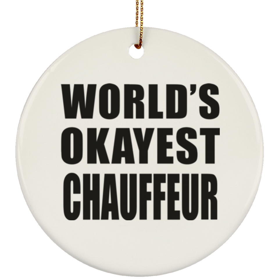 World's Okayest Chauffeur - Circle Ornament