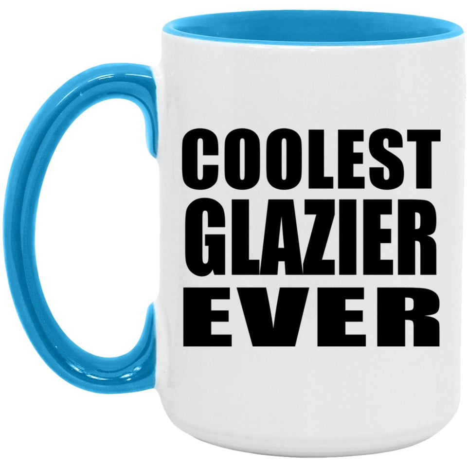 Coolest Glazier Ever - 15oz Accent Mug Blue