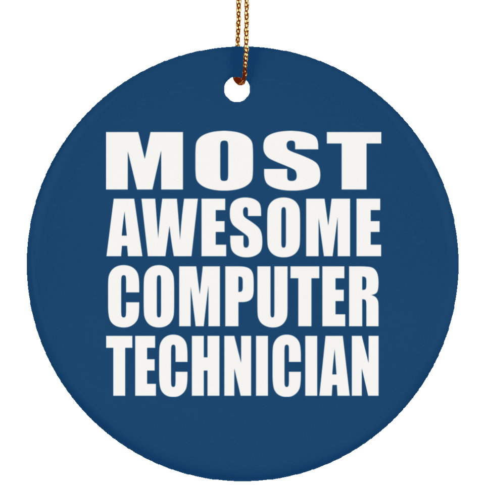 Most Awesome Computer Technician - Circle Ornament