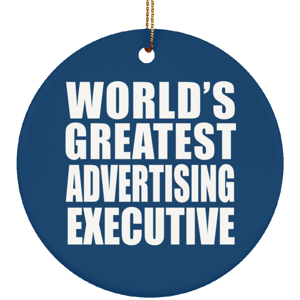 World's Greatest Advertising Executive - Circle Ornament