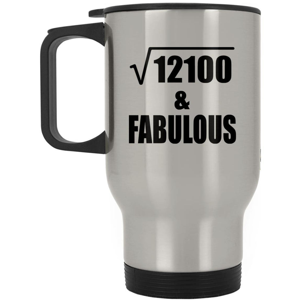 110th Birthday Square Root of 12100 & Fabulous - Silver Travel Mug