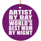 Artist By Day World's Best Mom By Night - Circle Ornament
