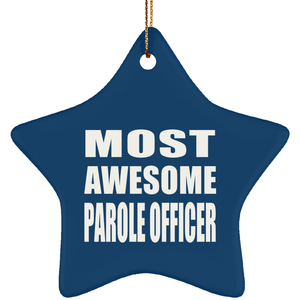 Most Awesome Parole Officer - Star Ornament