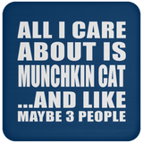 All I Care About Is Munchkin Cat - Drink Coaster