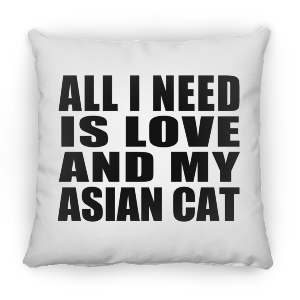 All I Need Is Love And My Asian Cat - Throw Pillow