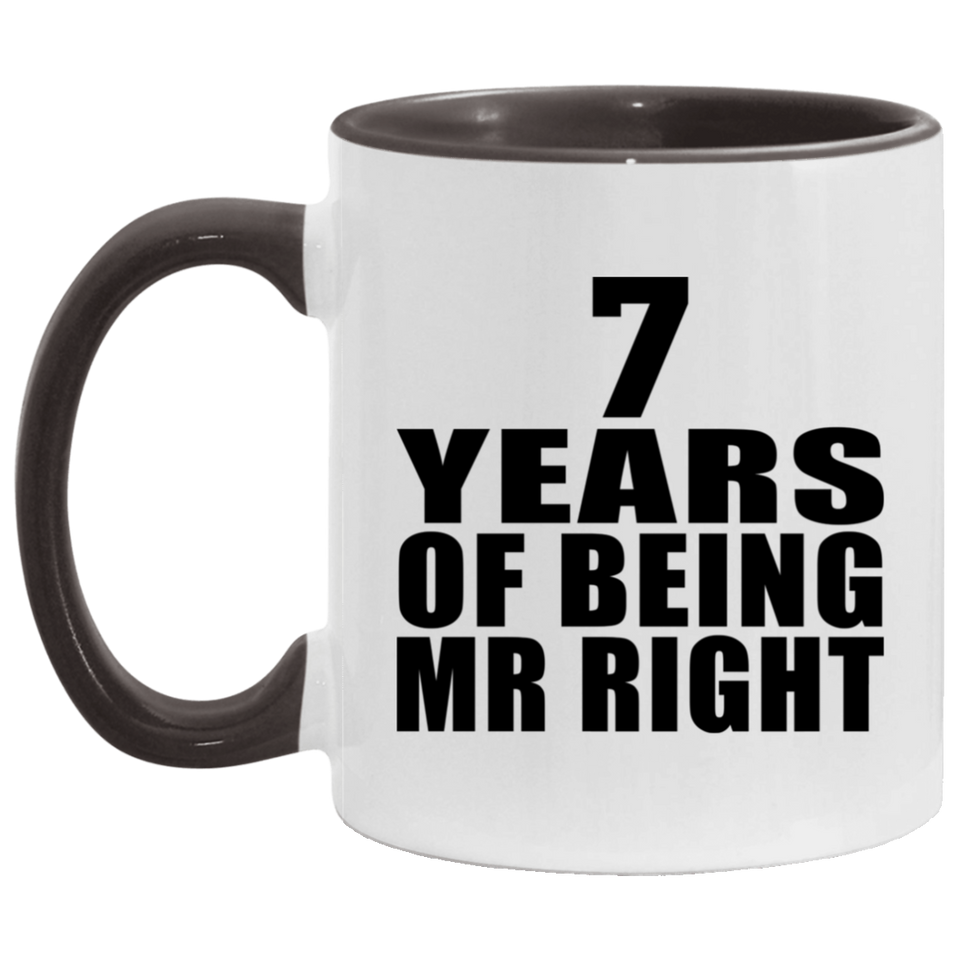 7th Anniversary 7 Years Of Being Mr Right - 11oz Accent Mug Black