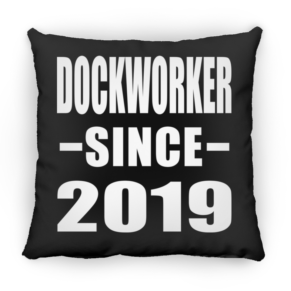 Dockworker Since 2019 - Throw Pillow Black