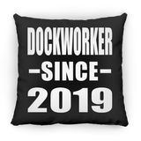 Dockworker Since 2019 - Throw Pillow Black