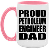 Proud Petroleum Engineer Dad - 15oz Accent Mug Pink
