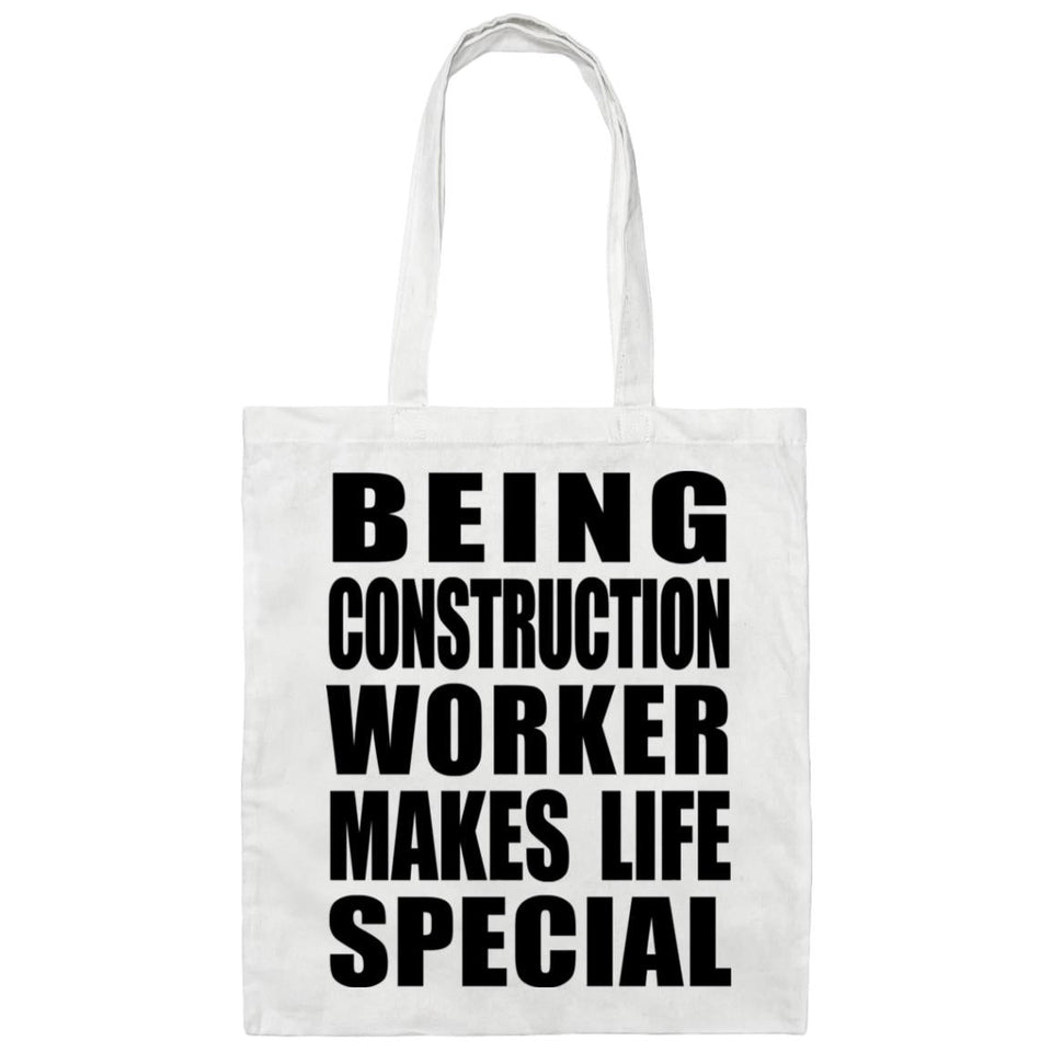 Being Construction Worker Makes Life Special - Tote Bag White